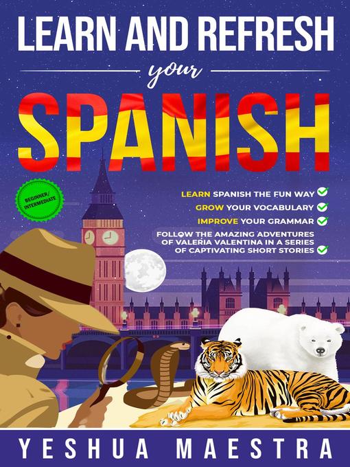 Title details for Learn and Refresh Your Spanish the Fun Way, Grow Your Vocabulary, Improve Your Grammar for Beginner/Intermediate Learners by Yeshua Maestra - Available